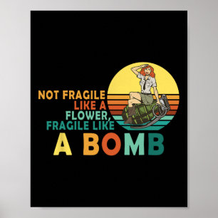 Poster Frágil Como Uma Flor Mas Uma Feminista De Bomba
