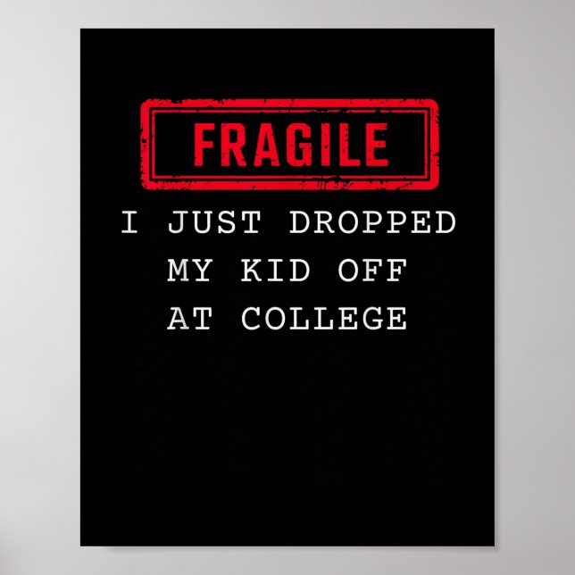 Poster Frágil Eu Acabei De Deixar Meu Filho Na Faculdade  (Frente)