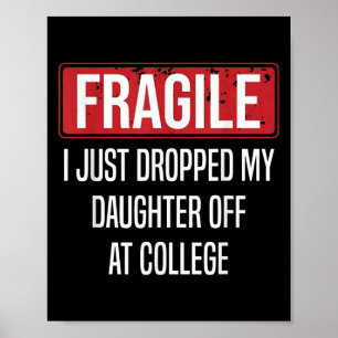 Poster Frágil Eu Acabei De Deixar Minha Filha Na Faculdad