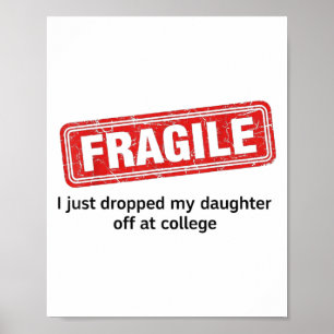 Poster Frágil Eu Acabei De Deixar Minha Filha Na Faculdad