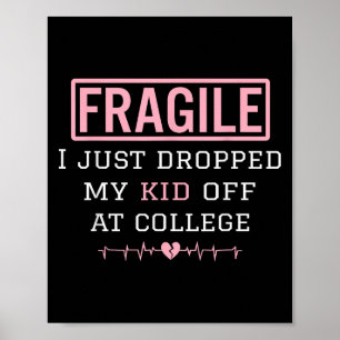 Poster Frágil Eu Acabei De Deixar O Meu Filho No College 