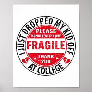 Poster Frágil Eu Acabei De Deixar O Meu Filho No College 