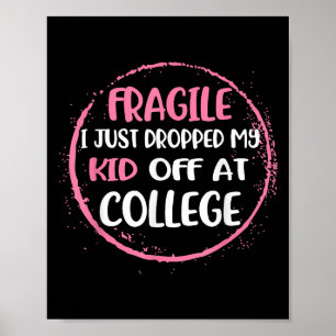 Poster Frágil Eu Acabei De Deixar O Meu Filho No College 