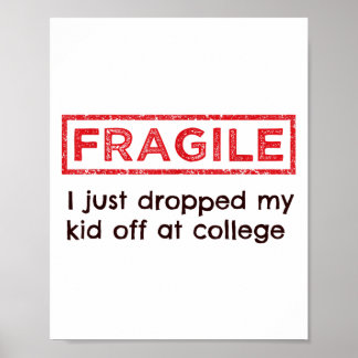 Poster Frágil Eu Acabei De Deixar O Meu Filho No College 