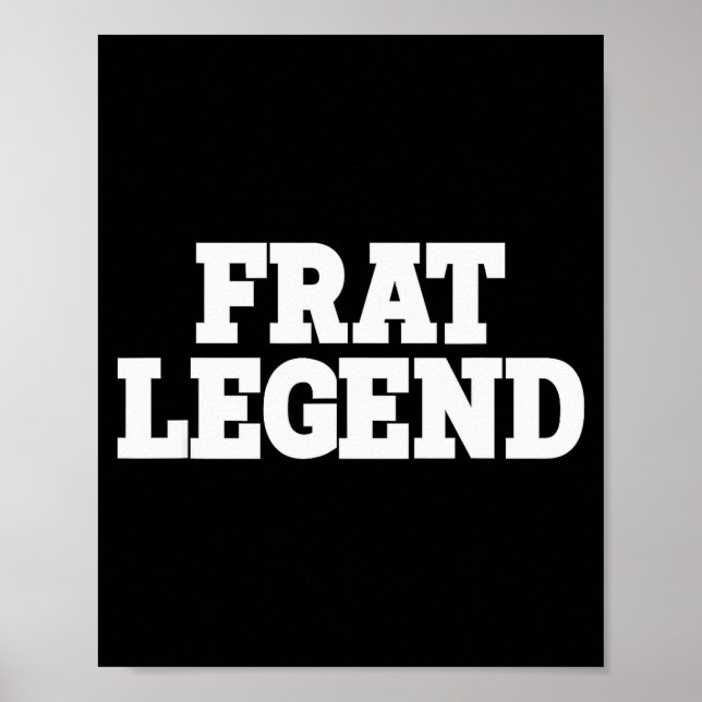 Poster Frat Legend Funny Legendary Fraternity Sorority Fr (Frente)