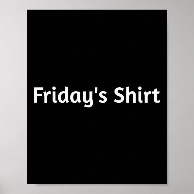 Poster Fridays Shirt. Funny Days Of The Week  (Frente)