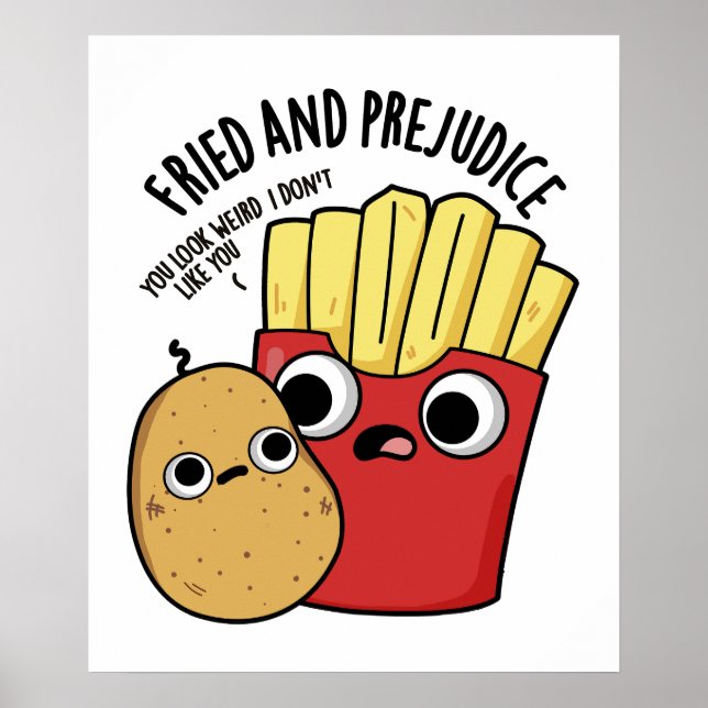 Poster Fried E Prejudica Fries Funny Pun (Frente)