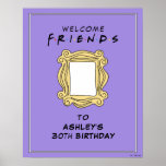 Poster FRIENDS™ | Birthday Party Welcome Sign<br><div class="desc">Welcome all your Friends to your Birthday with this FRIENDS™ Party Welcome Sign.</div>