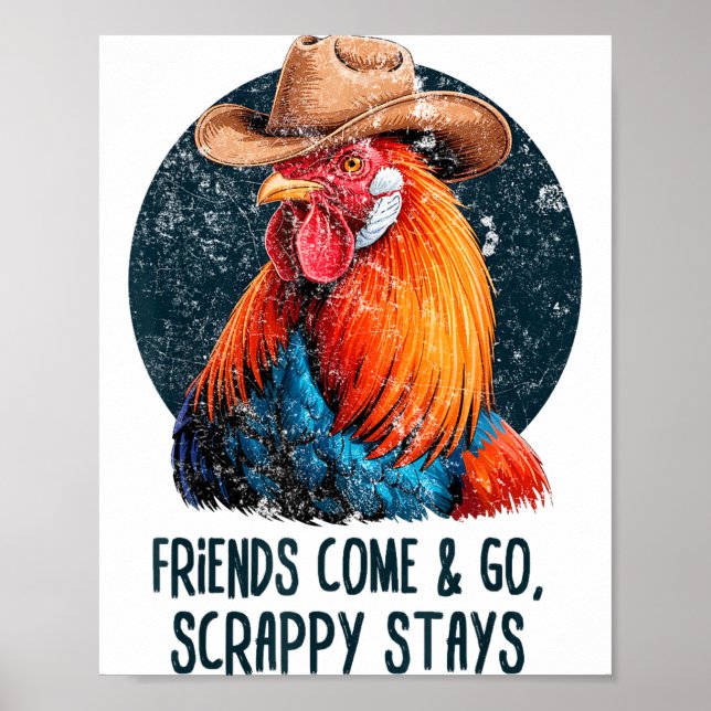 Poster Friends Come And Go Scrappy Stays Humor Chicken Me (Frente)