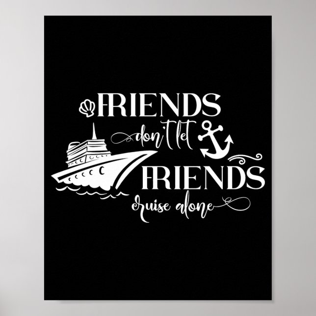Poster Friends Dont Let Friends Cruise Alone Ship Group  (Frente)