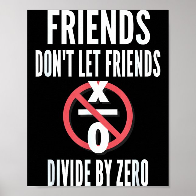 Poster Friends Don't Let Friends Divide By Zero  (Frente)