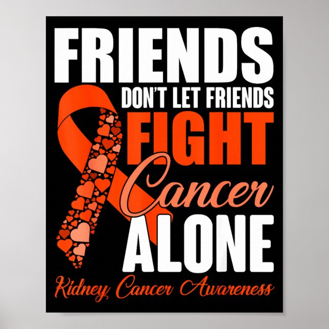 Poster Friends Don't Let Friends Fight Cancer Alone Kidne (Frente)