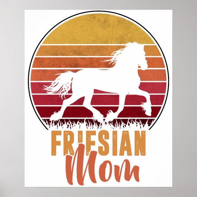 Poster Frísia- Mãe Frísia- Para Amante de Cavalos Frísios (Frente)