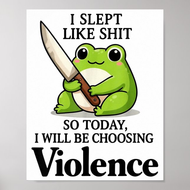 Poster Frog I Slept Like So Today I Will Be Choosing Viol (Frente)