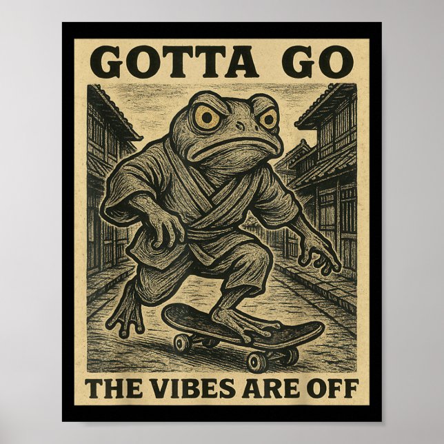 Poster Frog Skateboard Gotta Go The Vibes Are Off Funny G (Frente)