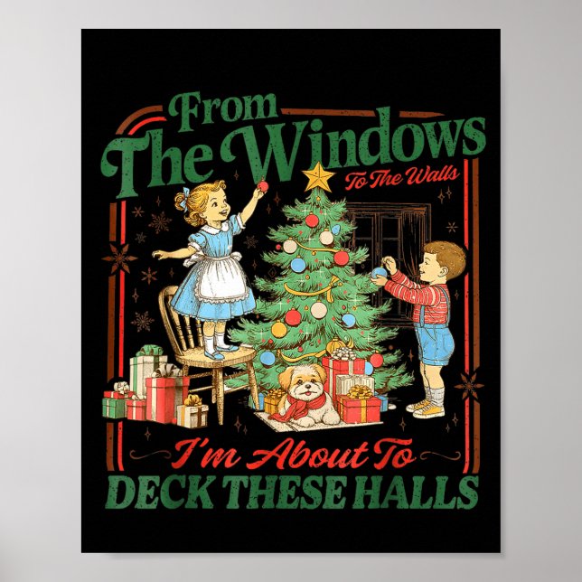 Poster From The Windows To Walls I'm About Deck These Hal (Frente)
