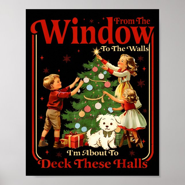 Poster From The Windows To Walls I'm About Deck These Hal (Frente)