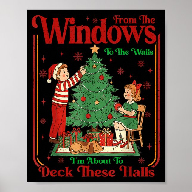 Poster From The Windows To Walls I'm About Deck These Hal (Frente)