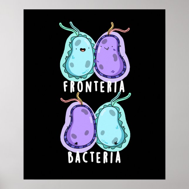 Poster Fronteria Bacteria Funny Biology Pun Dark BG (Frente)