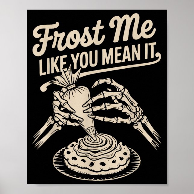 Poster Frost Me Like You Mean It Funny Baking Skeleton Ha (Frente)