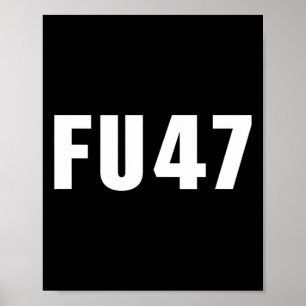 Poster Fu47 Funny Anti Trump 2024 Patriotic American Flag