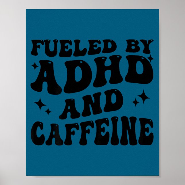 Poster Fueled By Adhd And Caffeine Hyperactivity Adult Hu (Frente)