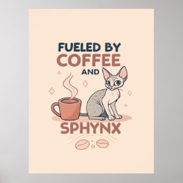 Poster Fueled by Coffee and Sphynx Cat Art