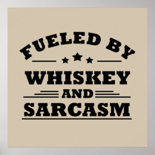 Poster fueled by whiskey and sarcasm