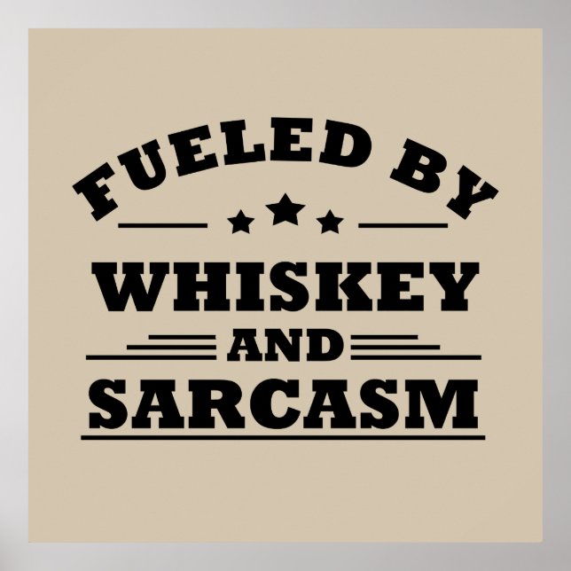 Poster fueled by whiskey and sarcasm (Frente)
