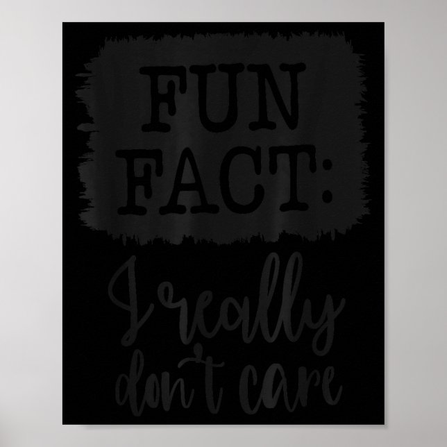 Poster Fun Fact I Really Don’t Care, Sarcastic Quotes Fun (Frente)