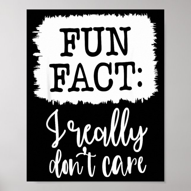 Poster Fun Fact I Really Don’t Care, Sarcastic Quotes Fun (Frente)