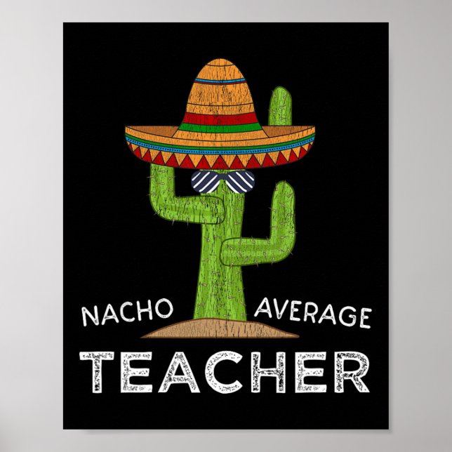 Poster Fun Teacher Appreciation Humor Funny Nacho Average (Frente)
