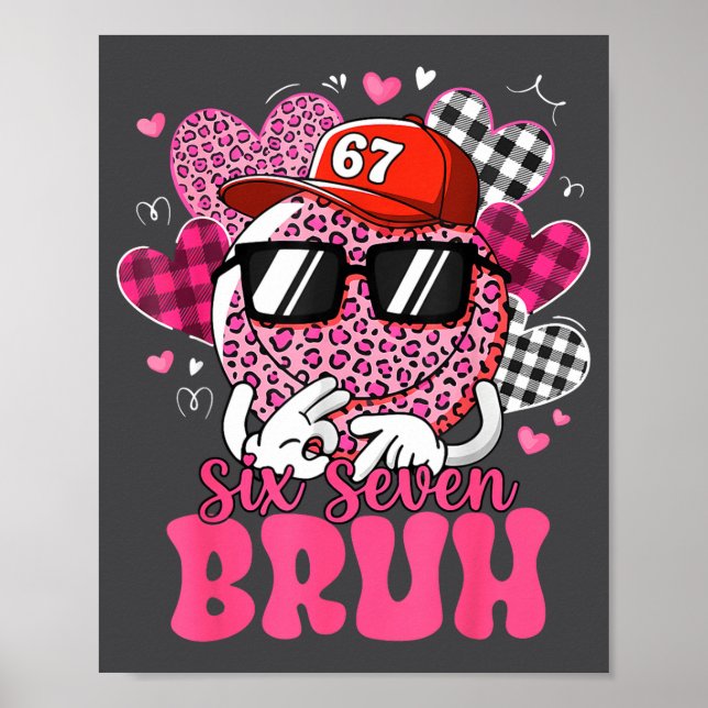 Poster Funny 67 Six Seven Bruh Valentine 6 7 Meme Love Wo (Frente)