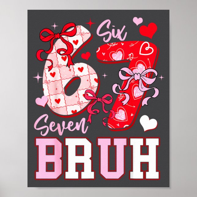 Poster Funny 67 Valentines Bruh Six Seven Meme Heart 6 7  (Frente)