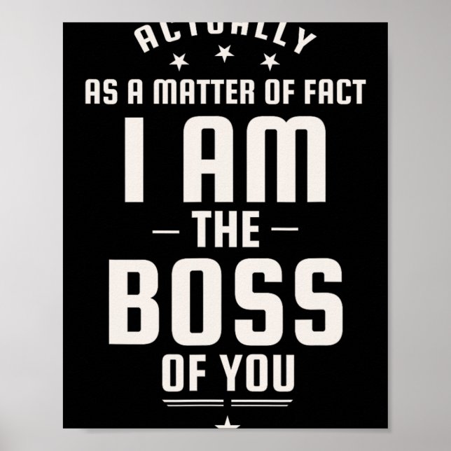 Poster Funny Actually I Am The Boss Of You  (Frente)
