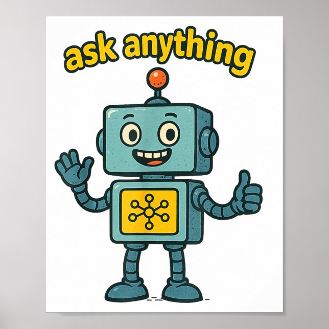 Poster Funny Ai Robot With Ask Anything Quote _ Geek Tee  (Frente)