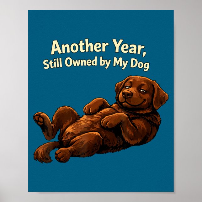 Poster Funny Another Year Still Owned By My Dog Puppy Wom (Frente)