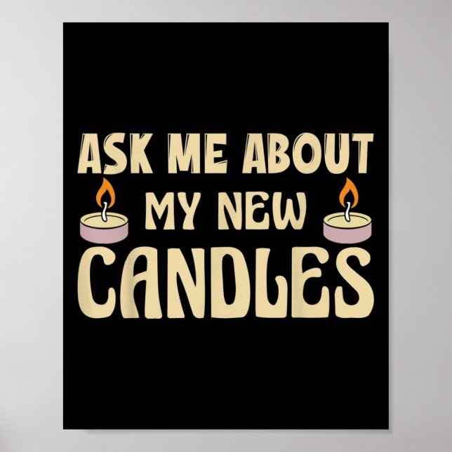 Poster Funny Ask Me About My New Candles Quote For A Cand (Frente)