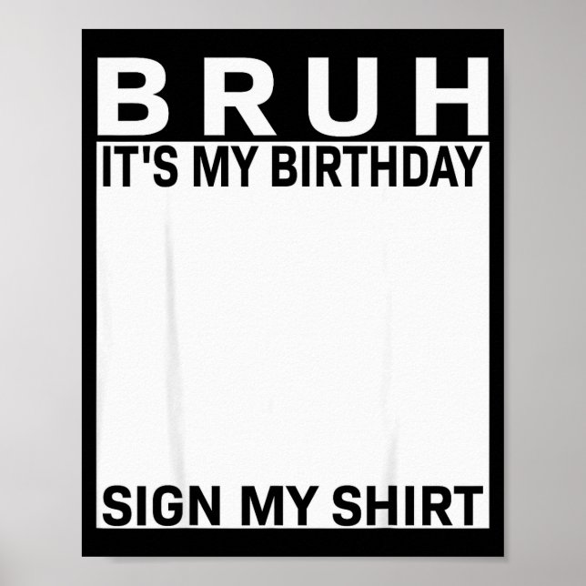 Poster Funny Birthday Party Boys Meme Bruh It's My Birthd (Frente)
