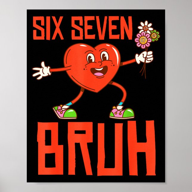 Poster Funny Bruh 67 Valentine Six Seven Meme Gen Alpha B (Frente)