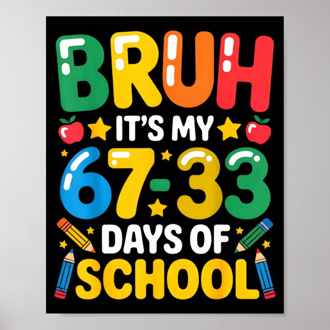 Poster Funny Bruh It's My 67 33 Days Of School Math Six S (Frente)