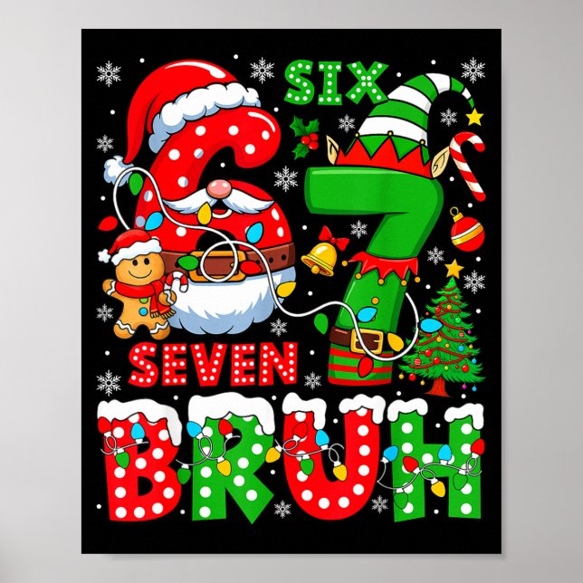 Poster Funny Bruh Six Seven 6 7 Meme Christmas 67 Boy Gir (Frente)
