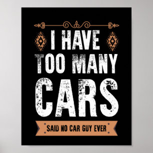 Poster Funny Car Guy Gift I Have Too Many Cars Vintage