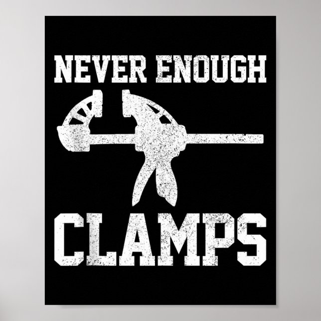 Poster Funny Carpenter - Never Enough Clamps Woodoworking (Frente)