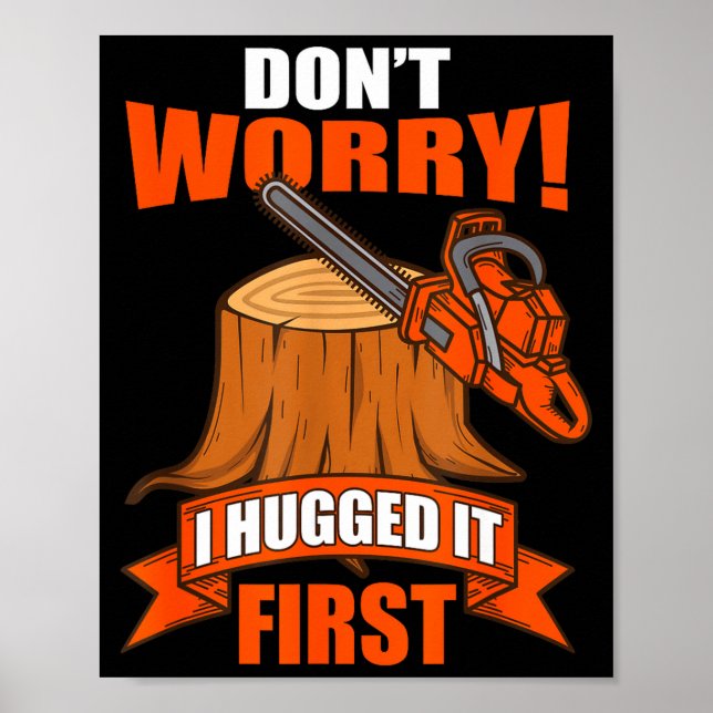Poster Funny Carpenter Saying - Don't Worry! I Hugged It  (Frente)