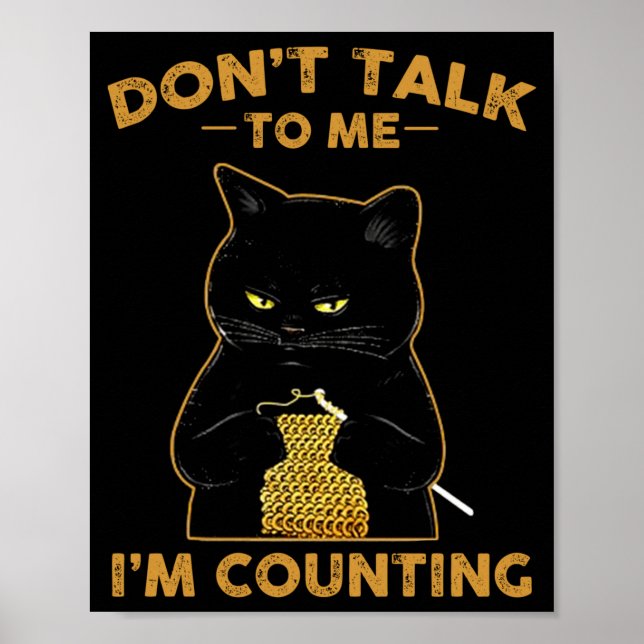 Poster Funny Cat Knits Shirt Don't Talk To Me I'm Countin (Frente)