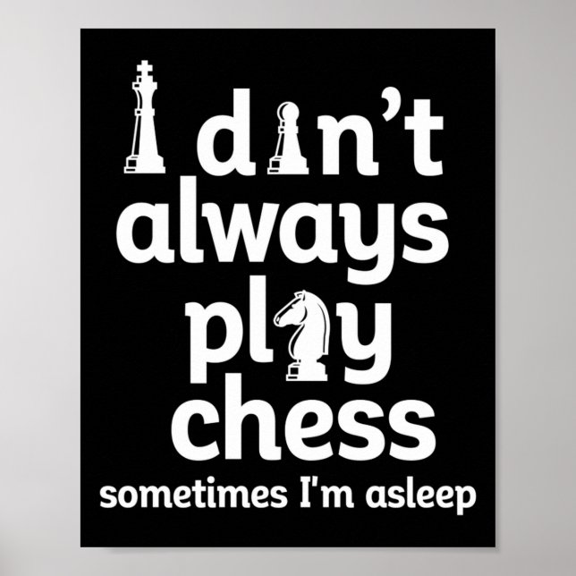 Poster Funny Chess Player I Dont Always Play Chess  (Frente)