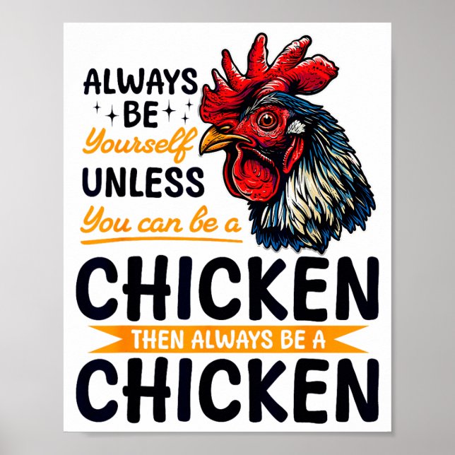 Poster Funny Chicken Farm Animal Always Be Yourself Unles (Frente)
