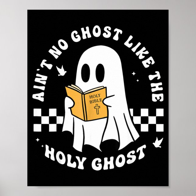 Poster Funny Christian Ain’t No Ghost Like The Holy Ghost (Frente)