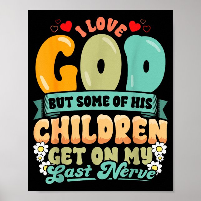 Poster Funny Christian Love God But His Children Get On M (Frente)